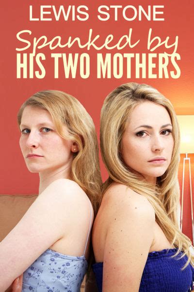 Spanked By His Two Mothers By Lewis Stone LSF Publications