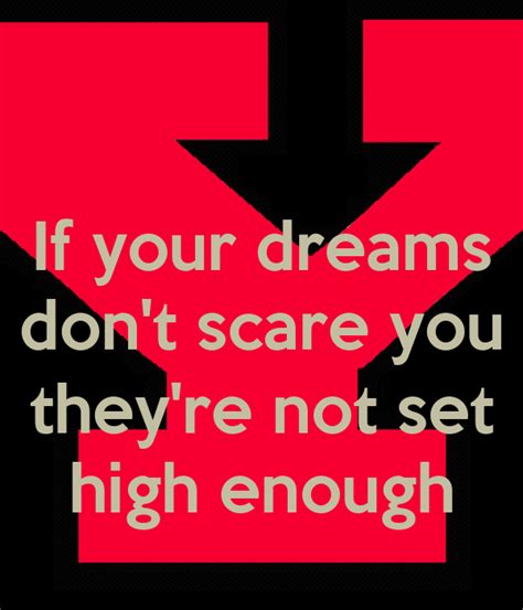If your dreams aren't big enough. If your dreams don't scare you they're not set high enough - KEEP CALM AND CARRY ON Image Generator