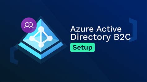 Our Experience With Azure Ad B2c 1 Setup Netglade