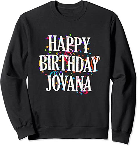 Happy Birthday Jovana First Name Girls Colorful Bday Sweatshirt