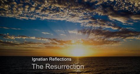 Ignatian Reflections The Resurrectionmp4 On Vimeo