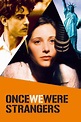 Once We Were Strangers - Movie | Moviefone