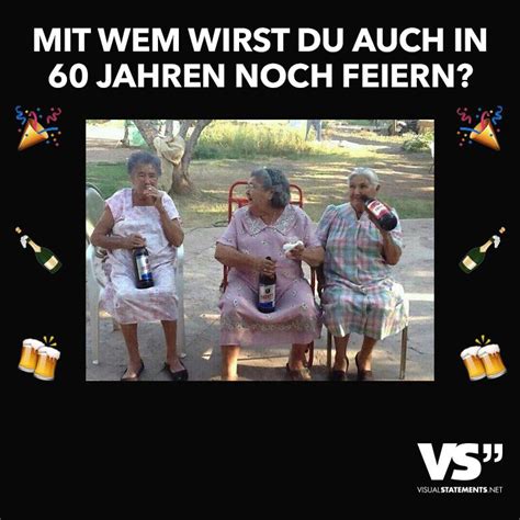 Wähle einfach das gewünschte bild aus der kategorie lustige bilder zum 60.geburtstag frau und klicke auf einen der darunter angezeigten codes. Mit Wem wirst du auch in 60 Jahren noch feiern | Feiern ...