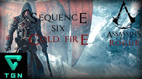 Assassin S Creed Rogue Sequence Six Cold Fire Youtube