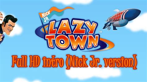 Lazytown Hd Intro Nick Jr Version Youtube