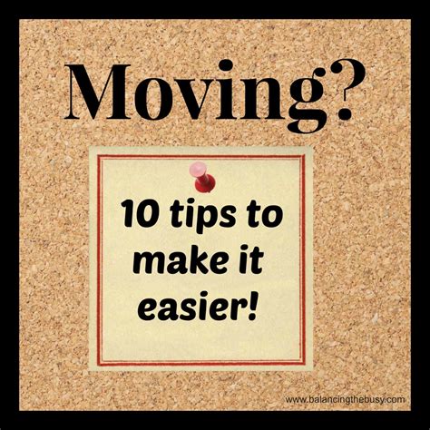 Moving 10 Tips To Make It Easier Balancing The Busy