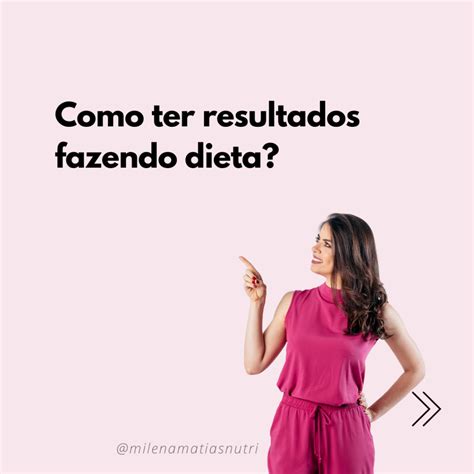 Como Ter Resultados Fazendo Dieta Milena Matias