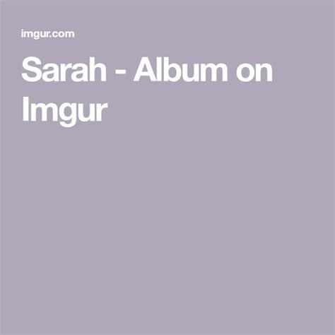 Sarah Album On Imgur Album