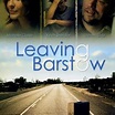 Leaving Barstow - Rotten Tomatoes