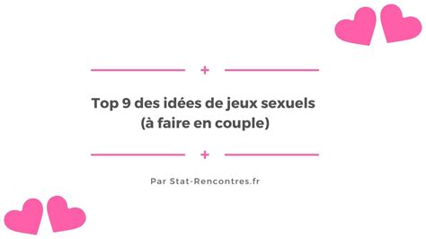 Top 9 Des Idées De Jeux Sexuels à Faire En Couple