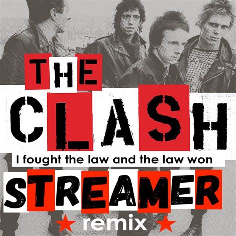 The Clash I Fought The Law And The Law Won Streamer Remix