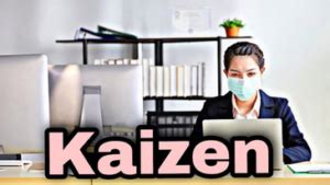Kaizen Là Gì Tìm Hiểu Những Lợi Ích Từ Việc Áp Dụng Kaizen