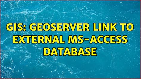 GIS Geoserver Link To External MS Access Database YouTube