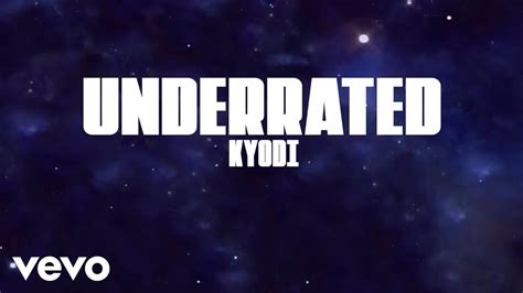 Kyodi Underrated Official Lyric Video Youtube