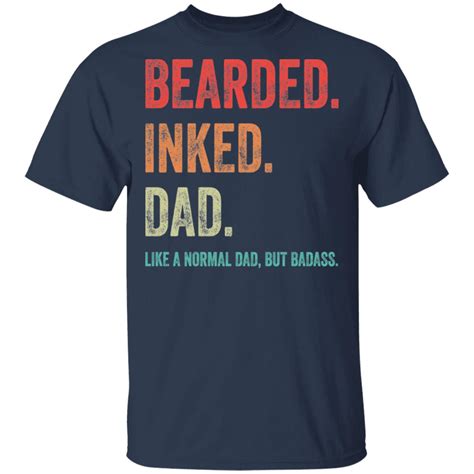 Bearded Inked Dad Like A Normal Dad But Badass Shirt Lelemoon