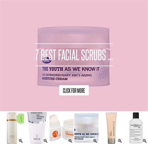 7 Best Facial Scrubs Beauty