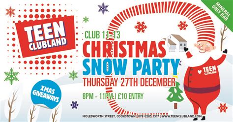 Teen Clubland Club 11 13 Snow Party At On Thu 27 Dec Glistrr
