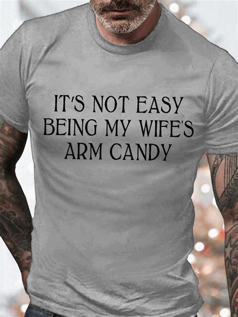 men s it is not easy being my wife is arm candy funny graphic printing text letters casual