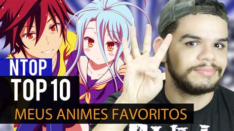 Top 10 Meus Animes Favoritos Parte 4 Ntop Youtube