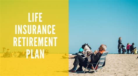 The Benefits Of A Life Insurance Retirement Plan Wealth Nation