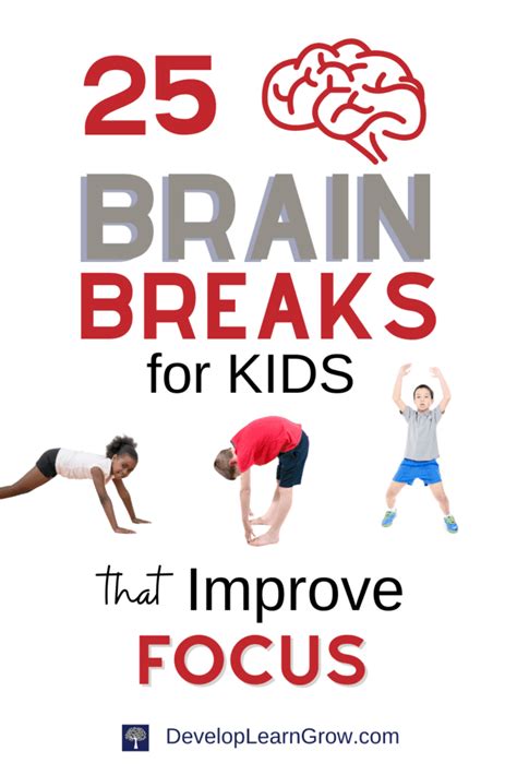 25 Brain Breaks For Kids Improve Focus And Attention Develop Learn Grow