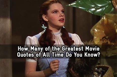 If you love watching movies, you shouldn't miss these inspirational quotes from some of the greatest 8. How Many of the Greatest Movie Quotes of All Time Do You ...