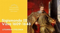 Sigismondo III Vasa 1609-1648 - Lituania e Polonia 10 - YouTube