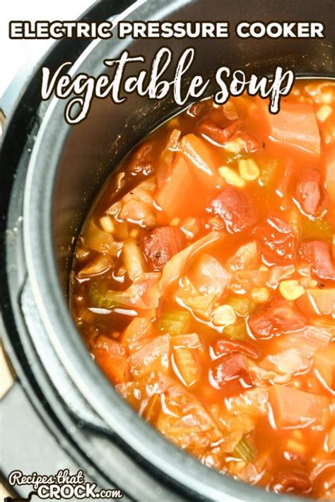 Electric Pressure Cooker Vegetable Soup Easy Instant Pot Recipe