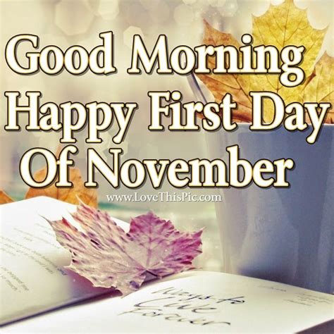 Good Morning Happy First Day Of November Pictures Photos And Images