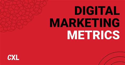 Digital Marketing Metrics Kpis To Measure Performance Cxl