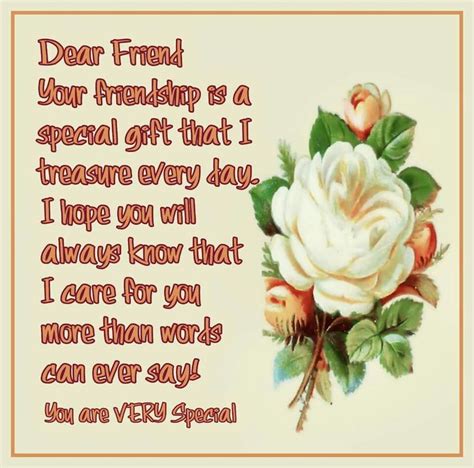Dear Friend Your Friendship Is A Special T That I Treasure Every