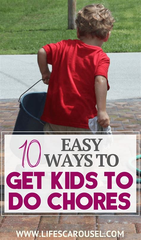 10 Easy Ways To Get Kids To Do Chores ⋆ Lifes Carousel Chores Kids