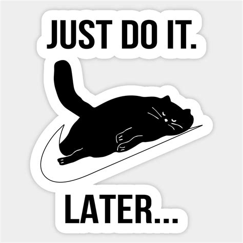 Just Do It Later Black Cat By Rifmerch Black Cat Sticker Black Cat