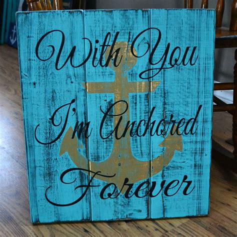 With You Im Anchored Forever Distressed Reclaimed Wood Sign By Rustic
