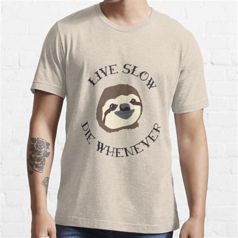 The Original Live Slow Die Whenever Sloth Illustration Life Motto