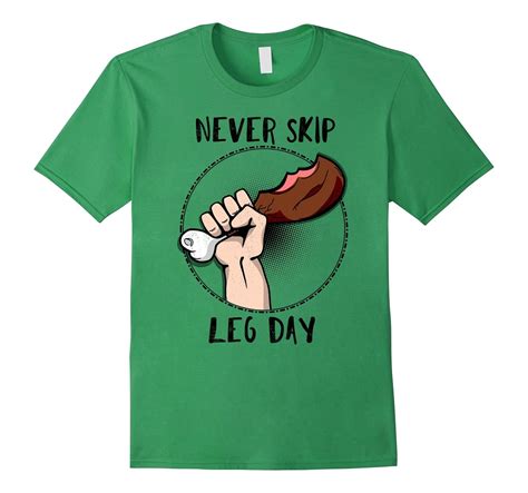 Never Skip Leg Day Funny Leg Day Workout T Shirt Fl Sunflowershirt