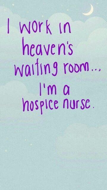 Pin By Diane On Life Hospice Nurse Hospice Quotes Nurse Quotes
