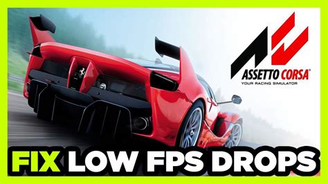 How To Fix Assetto Corsa Low Fps Drops Lagging Youtube