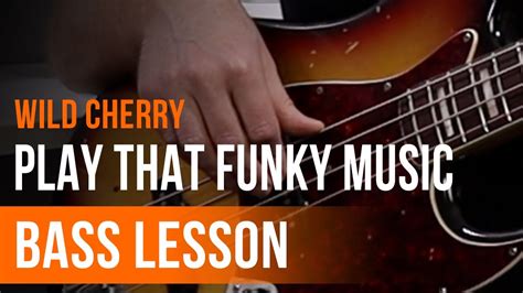 Wild Cherry Play That Funky Music Full Song Tutorial For Bass Youtube