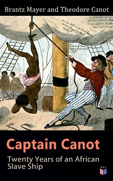 Captain Canot Twenty Years Of An African Slave Ship By Brantz Mayer