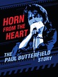 Prime Video: Horn from the Heart: The Paul Butterfield Story
