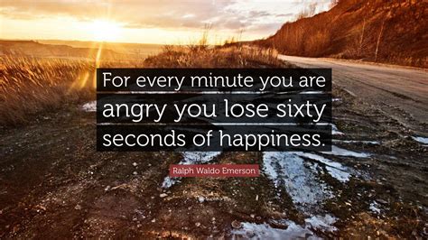 Ralph Waldo Emerson Quote “for Every Minute You Are Angry You Lose