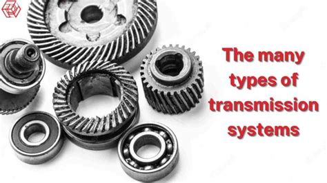 Exploring The Different Types Of Transmission Systems And Their