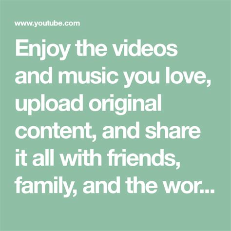 Enjoy The Videos And Music You Love Upload Original Content And Share