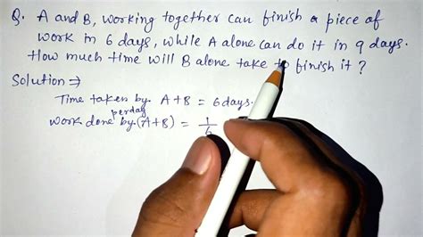 A And B Working Together Can Finish A Piece Of Work In 6 Days While A