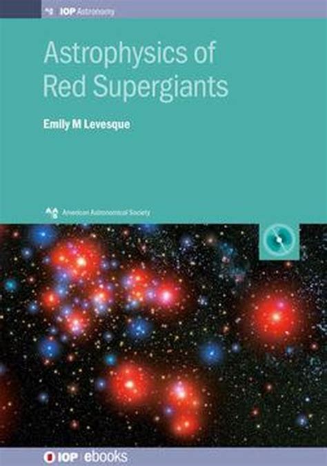 Astrophysics Of Red Supergiants Ebook Emily M Levesque