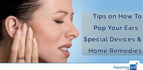 Best Tips To Pop Your Ears Special Devices And Home Remedies