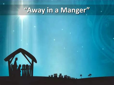 Ppt “away In A Manger” Powerpoint Presentation Free Download Id