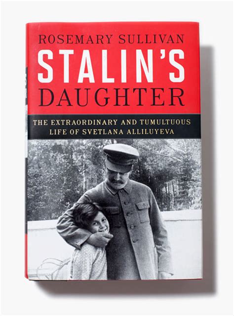 Download joseph stalin books, reveals the more personal side of the machiavellian mastermind who not only orchestrated the great terror but also forged the ussr into a. Stalin's Daughter - Rosemary Sullivan
