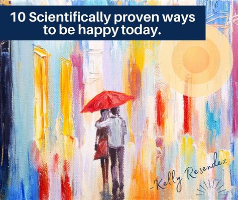 10 Scientifically Proven Ways To Be Happy Today Big Voices
